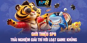 Giới Thiệu SP8 | Trải Nghiệm Giải Trí Với Loạt Game Khủng