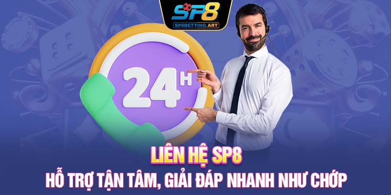 Liên Hệ SP8 | Hỗ Trợ Tận Tâm, Giải Đáp Nhanh Như Chớp