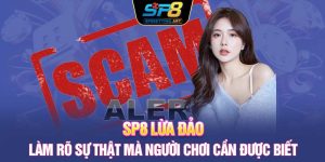 SP8 Lừa Đảo | Làm Rõ Sự Thật Mà Người Chơi Cần Được Biết