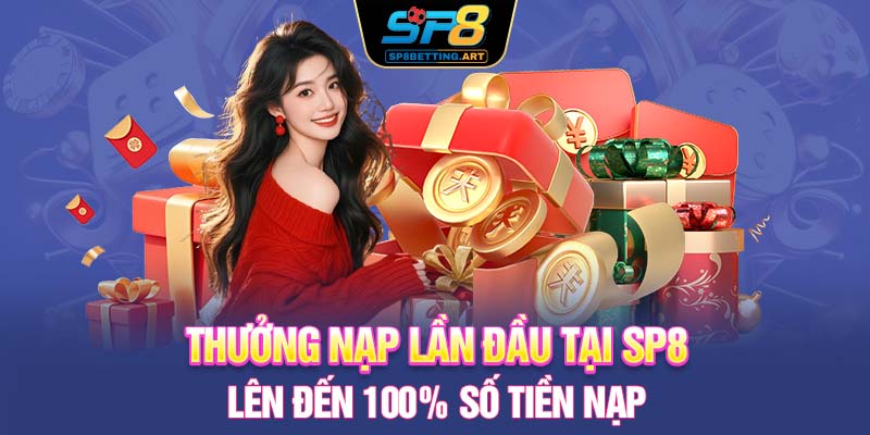 Thưởng nạp lần đầu tại SP8 lên đến 100% số tiền nạp